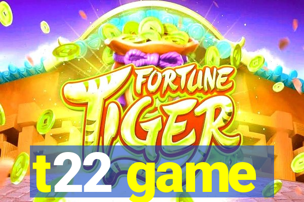 t22 game